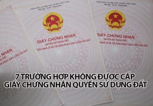 7 trường hợp không được cấp giấy chứng nhận quyền sử dụng đất