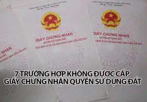 7 trường hợp không được cấp giấy chứng nhận quyền sử dụng đất