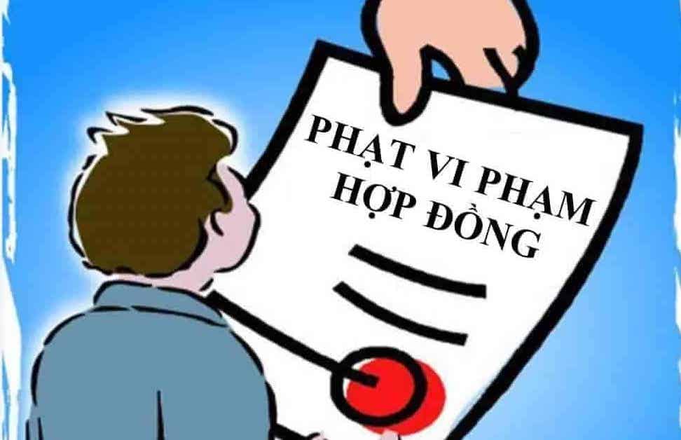 Quy định pháp luật về phạt vi phạm hợp đồng: Điều kiện phạt vi phạm, mức phạt vi phạm (2023)
