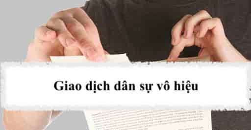 Giao dịch dân sự vô hiệu trong những trường hợp nào theo BLDS 2015