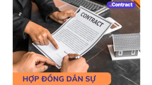 Hợp đồng dân sự là gì? 06 loại hợp đồng dân sự chủ yếu